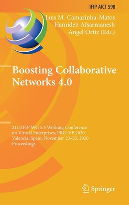 Boosting Collaborative Networks 4.0: 21st Ifip Wg 5.5 Working Conference on Virtual Enterprises, Pro-Ve 2020, Valencia, Spain, November 23-25, 2020, P by Luis M. Camarinha-Matos