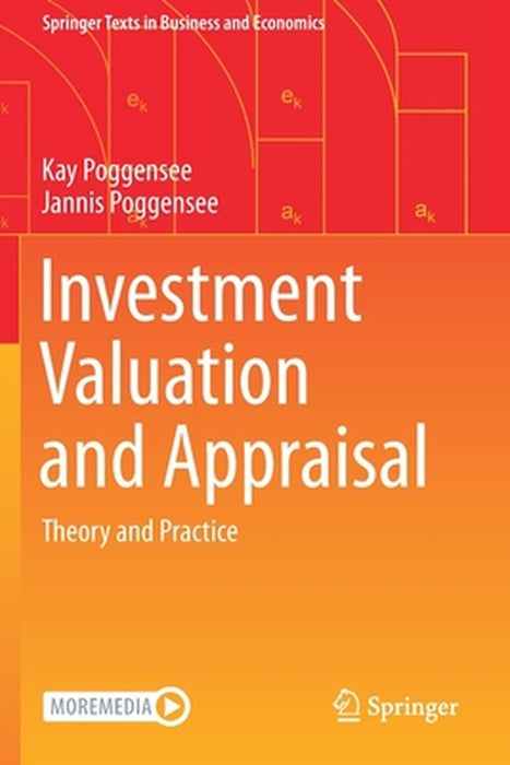Investment Valuation and Appraisal: Theory and Practice by Poggensee