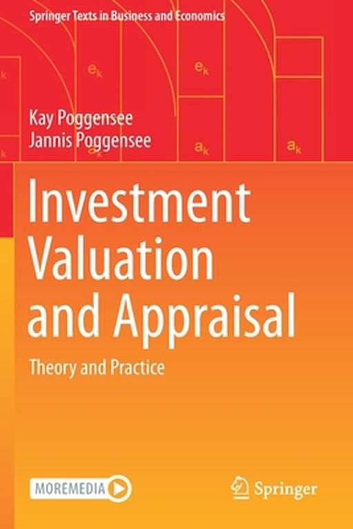 Investment Valuation and Appraisal: Theory and Practice by Poggensee