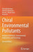 Chiral Environmental Pollutants: Analytical Methods, Environmental Implications and Toxicology by Roland Kallenborn