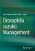 Drosophila Suzukii Management by Flávio Roberto Mello Garcia