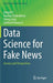 Data Science for Fake News: Surveys and Perspectives by Deepak P