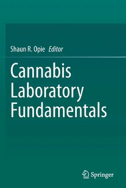 Cannabis Laboratory Fundamentals by Shaun R. Opie