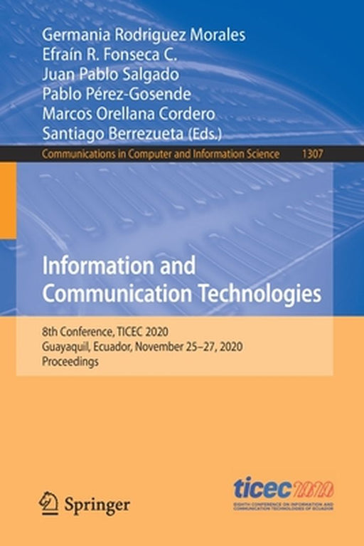 Information and Communication Technologies: 8th Conference, Ticec 2020, Guayaquil, Ecuador, November 25-27, 2020, Proceedings by Germania Rodriguez Morales