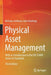 Physical Asset Management : With an Introduction to the ISO 55000 Series of Standards by Nicholas Anthony John Hastings