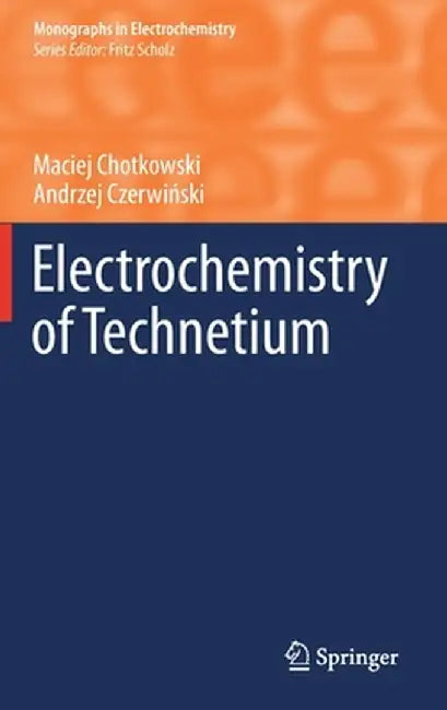 Electrochemistry of Technetium by Maciej Chotkowski