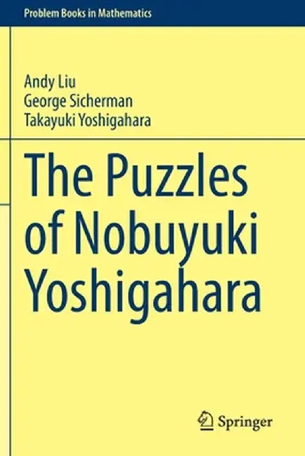 The Puzzles of Nobuyuki Yoshigahara by Andy Liu