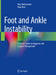 Foot and Ankle Instability: A Clinical Guide to Diagnosis and Surgical Management by Beat Hintermann