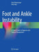 Foot and Ankle Instability: A Clinical Guide to Diagnosis and Surgical Management by Beat Hintermann