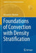 Foundations of Convection with Density Stratification by Krzysztof A. Mizerski