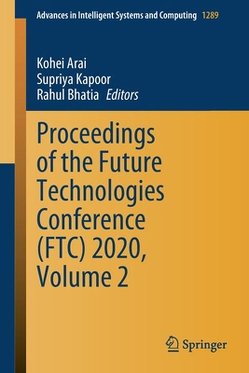 Proceedings of the Future Technologies Conference (Ftc) 2020, Volume 2 by Kohei Arai