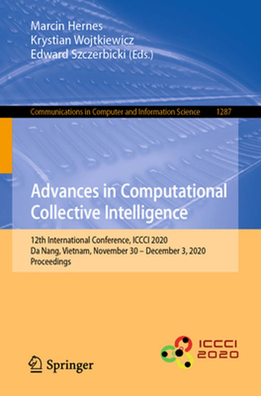 Advances in Computational Collective Intelligence: 12th International Conference, ICCCI 2020, Da Nang, Vietnam, November 30 - December 3, 2020, Procee by Marcin Hernes