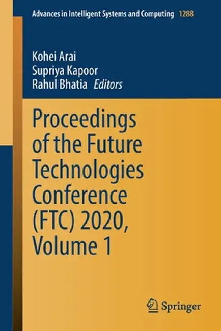 Proceedings of the Future Technologies Conference (Ftc) 2020, Volume 1 by Kohei Arai