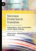 Television Production in Transition: Independence, Scale, Sustainability and the Digital Challenge by Gillian Doyle
