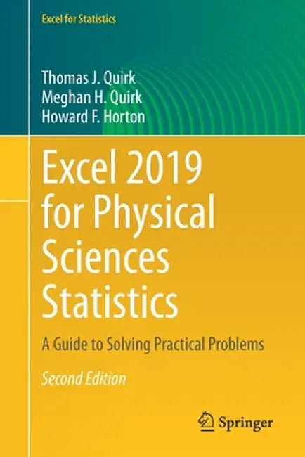 Excel 2019 for Physical Sciences Statistics: A Guide to Solving Practical Problems by Thomas J. Quirk