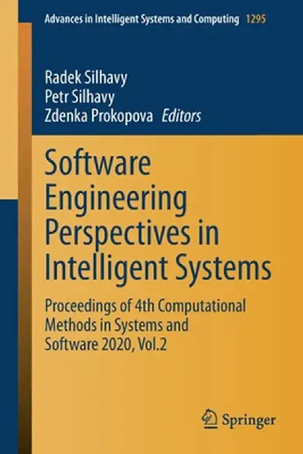 Software Engineering Perspectives in Intelligent Systems: Proceedings of 4th Computational Methods in Systems and Software 2020, Vol.2 by Radek Silhavy