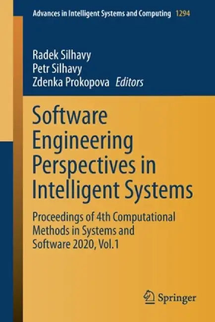 Software Engineering Perspectives in Intelligent Systems: Proceedings of 4th Computational Methods in Systems and Software 2020, Vol.1 by Radek Silhavy