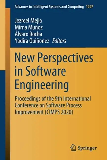 New Perspectives in Software Engineering: Proceedings of the 9th International Conference on Software Process Improvement (Cimps 2020) by Jezreel Mejia