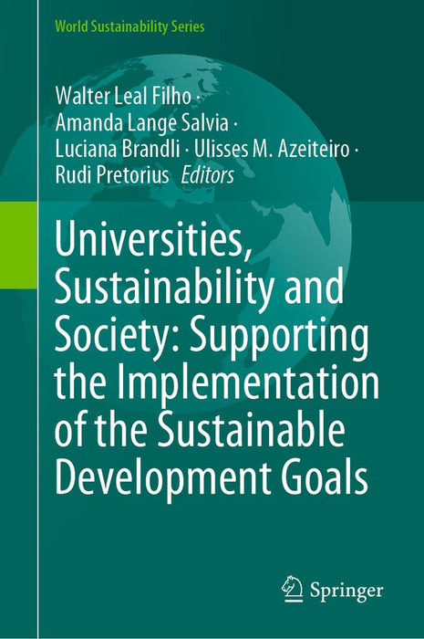 Universities, Sustainability and Society: Supporting the Implementation of the Sustainable Development Goals by Walter Leal Filho