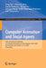 Computer Animation and Social Agents: 33rd International Conference on Computer Animation and Social Agents, Casa 2020, Bournemouth, Uk, October 13-15 by Feng Tian