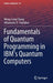 Fundamentals of Quantum Programming in Ibm's Quantum Computers by Weng-Long Chang