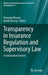 Transparency in Insurance Regulation and Supervisory Law: A Comparative Analysis by Pierpaolo Marano