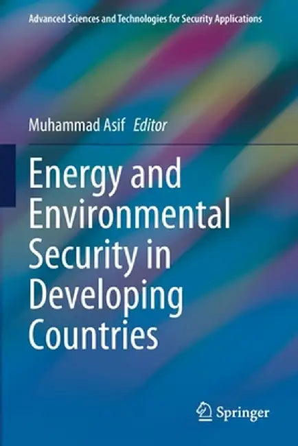 Energy and Environmental Security in Developing Countries by Muhammad Asif