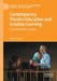 Contemporary Theatre Education and Creative Learning: A Great British Journey by Mark Crossley