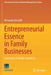 Entrepreneurial Essence in Family Businesses: Continuity in Family Capitalism by Bernardo Bertoldi