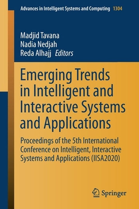 Emerging Trends in Intelligent and Interactive Systems and Applications: Proceedings of the 5th International Conference on Intelligent, Interactive S by Madjid Tavana