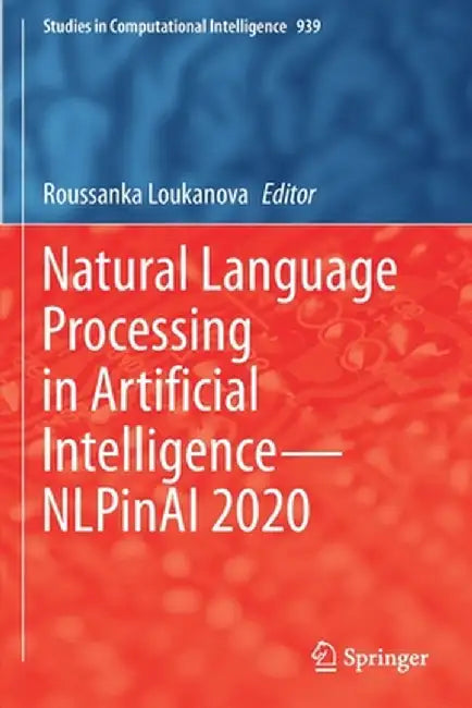 Natural Language Processing in Artificial Intelligence--Nlpinai 2020 by Roussanka Loukanova