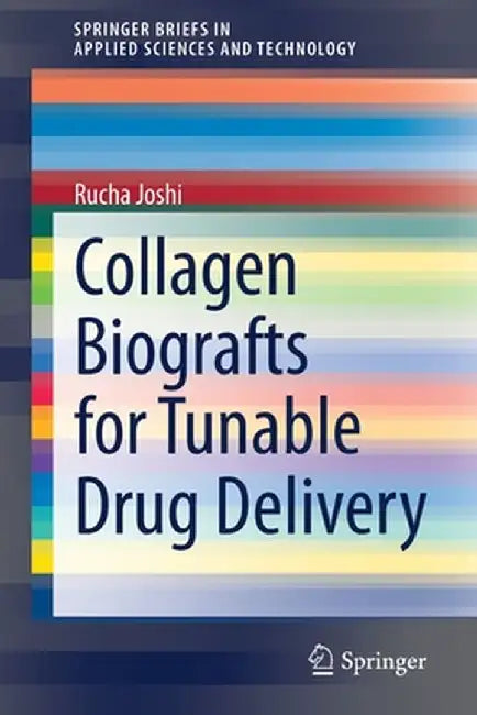 Collagen Biografts for Tunable Drug Delivery by Rucha Joshi