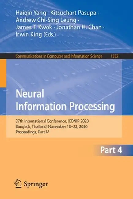 Neural Information Processing: 27th International Conference, Iconip 2020, Bangkok, Thailand, November 18-22, 2020, Proceedings, Part IV by Haiqin Yang