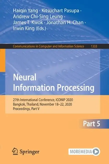 Neural Information Processing: 27th International Conference, Iconip 2020, Bangkok, Thailand, November 18-22, 2020, Proceedings, Part V by Haiqin Yang