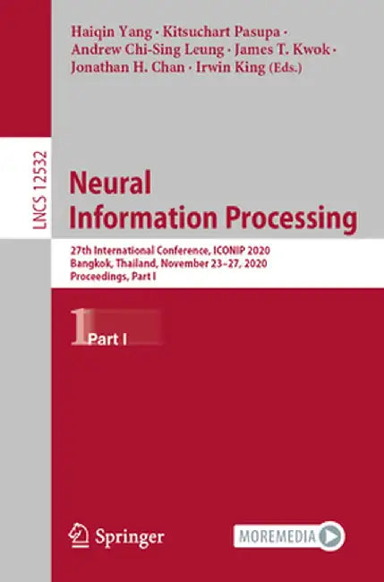 Neural Information Processing: 27th International Conference, Iconip 2020, Bangkok, Thailand, November 23-27, 2020, Proceedings, Part I by Haiqin Yang