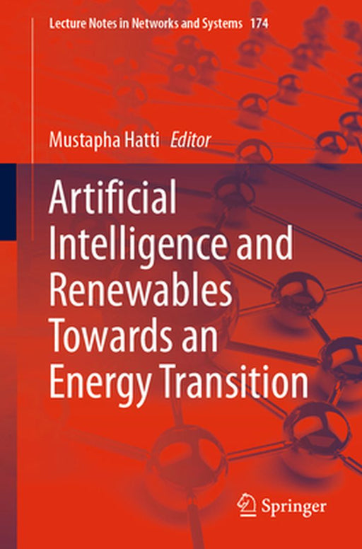 Artificial Intelligence and Renewables Towards an Energy Transition by Mustapha Hatti
