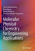 Molecular Physical Chemistry for Engineering Applications by Daneș, Florin Emilian