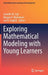 Exploring Mathematical Modeling with Young Learners by Jennifer M. Suh