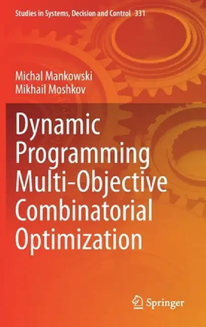 Dynamic Programming Multi-Objective Combinatorial Optimization by Michal Mankowski