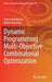 Dynamic Programming Multi-Objective Combinatorial Optimization by Michal Mankowski