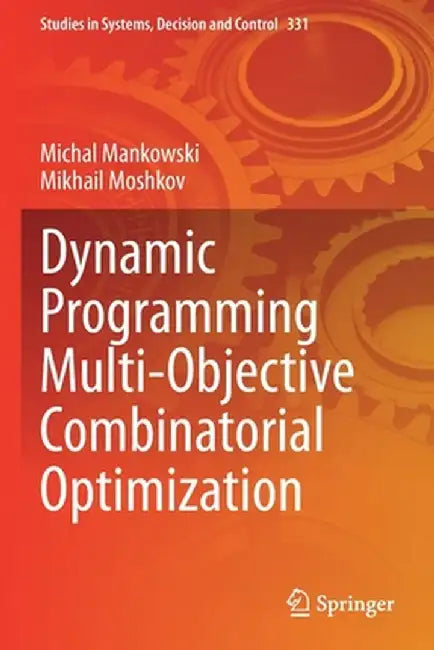 Dynamic Programming Multi-Objective Combinatorial Optimization by Michal Mankowski