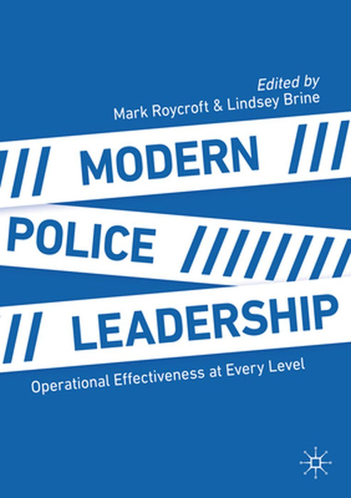 Modern Police Leadership by Roycroft, Mark
