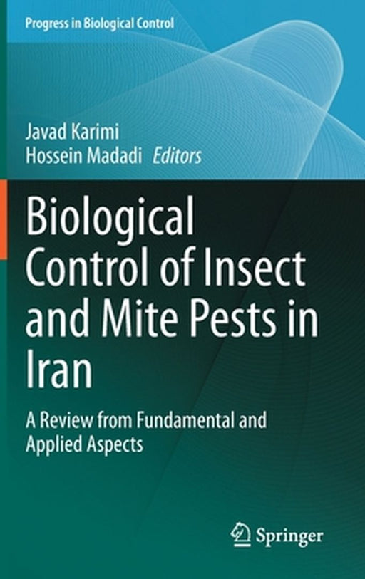 Biological Control of Insect and Mite Pests in Iran: A Review from Fundamental and Applied Aspects by Javad Karimi