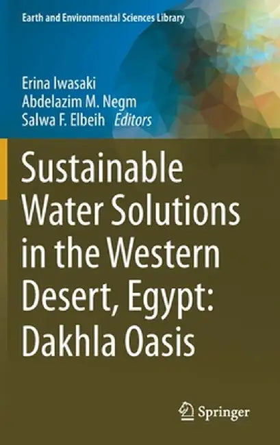 Sustainable Water Solutions in the Western Desert, Egypt: Dakhla Oasis by Erina Iwasaki