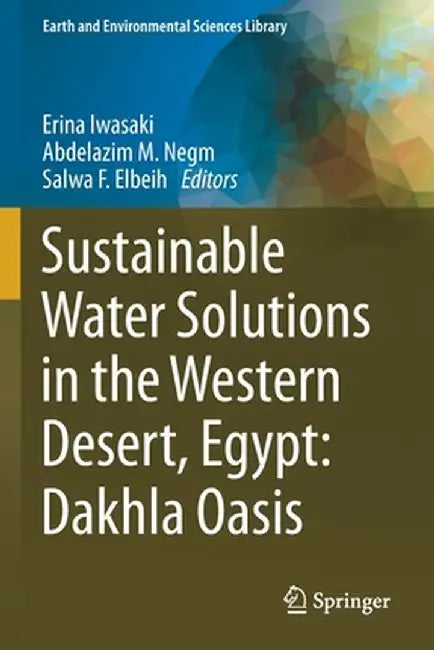 Sustainable Water Solutions in the Western Desert, Egypt: Dakhla Oasis by Erina Iwasaki