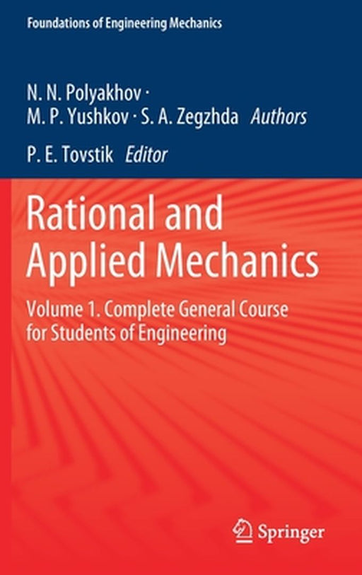 Rational and Applied Mechanics: Volume 1. Complete General Course for Students of Engineering by Nikolai Nikolaevich Polyakhov
