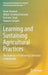 Learning and Sustaining Agricultural Practices: The Dialectics of Cultivating Cultivation in Rural India by Karen Haydock