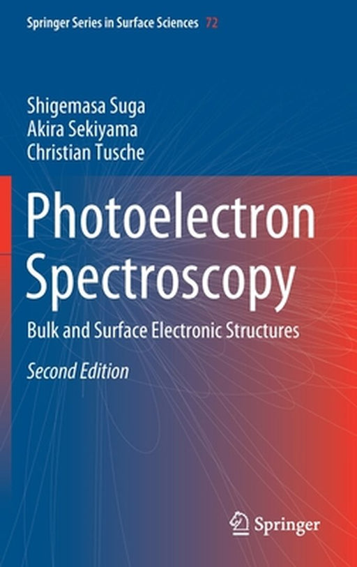 Photoelectron Spectroscopy: Bulk and Surface Electronic Structures by Shigemasa Suga