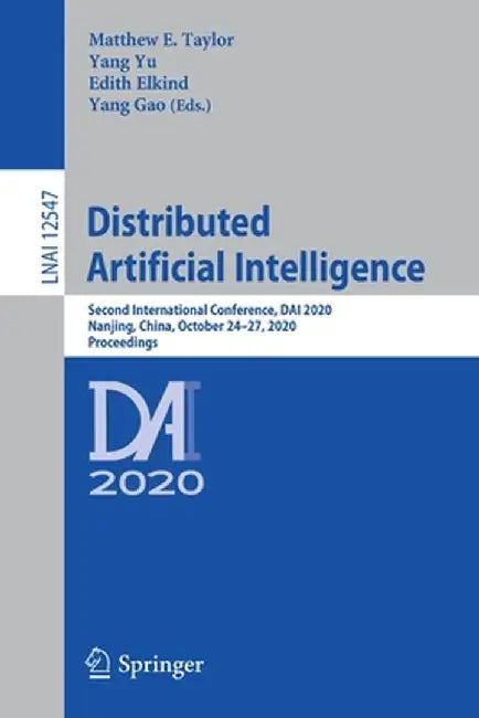 Distributed Artificial Intelligence: Second International Conference, Dai 2020, Nanjing, China, October 24-27, 2020, Proceedings by Matthew E. Taylor