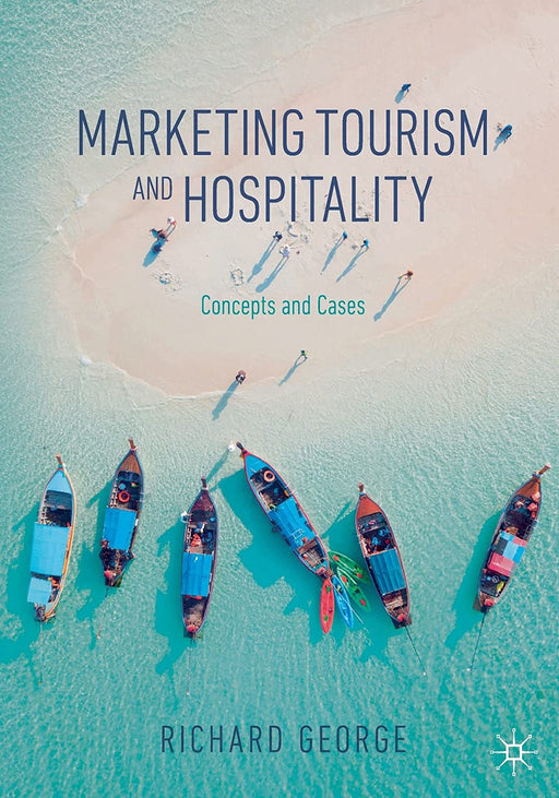 Marketing Tourism and Hospitality: Concepts and Cases by George/Richard